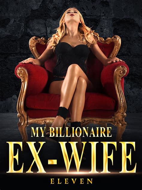 My Billionaire Ex Wife Chapter 314 Want Them All Novel Online Free