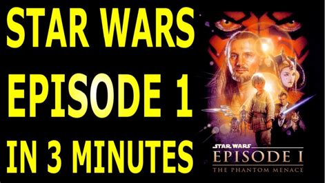 The Story Of Star Wars Episode 1 The Phantom Menace Explained In 3
