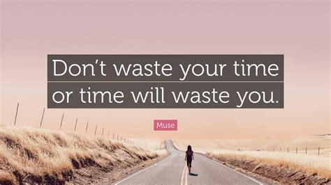Dont Waste Time Quotes David Crosby Quote Dont Waste The Time Time