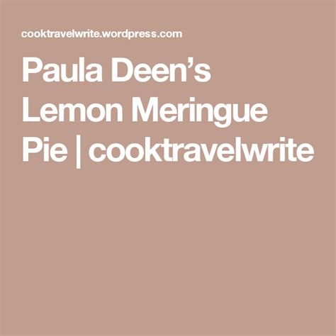 Ok, so this is a little weird. Paula Deen's Lemon Meringue Pie | Paula deen banana bread ...