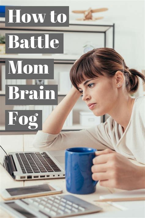 How To Battle Mommy Brain Fog Forgetfulness Memory Lapses And A