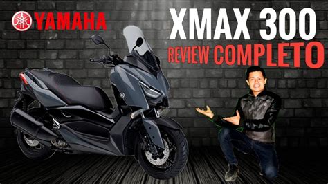 Yamaha Xmax 300 Te Cuento Toda Su Tecnologia Review Completo Libre
