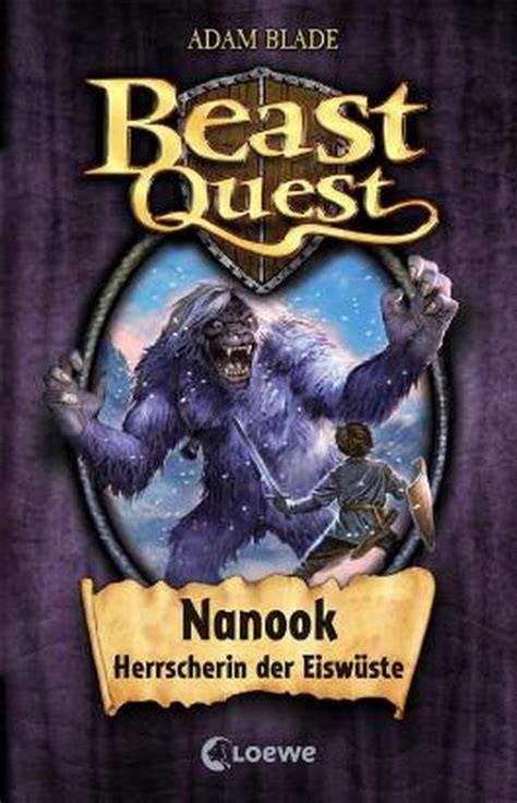Beast Quest 5 Nanook Herrscherin Der Eiswüste Von Adam Blade Bei