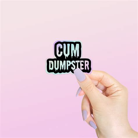 Cum Dumpster Dripping Sex Prank Sticker Adult Funny Raunchy Etsy