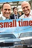 Reparto de Small Time (película 2014). Dirigida por Joel Surnow | La ...