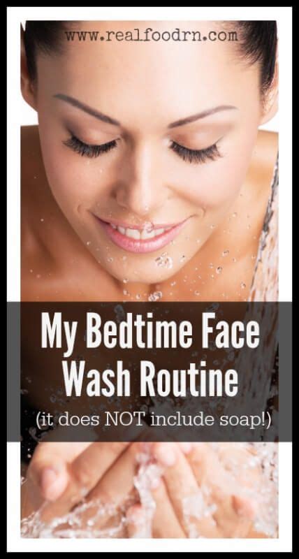 My Bedtime Face Wash Routine Real Food Rn Face Washing Routine