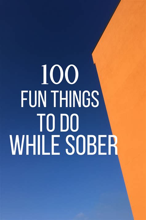100 Fun Activities For Sober People Sober Getting Sober Sober Living
