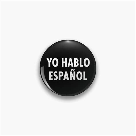Yo Hablo Espanol I Speak Spanish Pin By Eyes4 In 2022 How To Speak