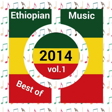 Ethiopian Music 2014 Vol 1 Best Of By Various Artists On Spotify