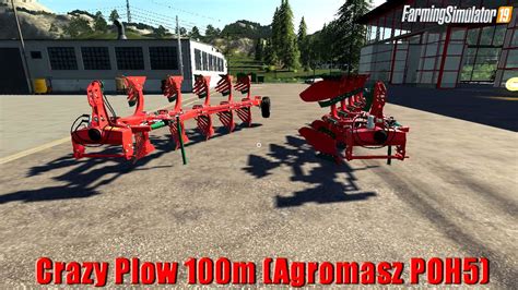 Crazy Plow 100m Agromasz Poh5 V10 For Fs19