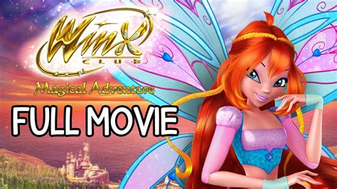 Winx Club Magical Adventure Full Movie Youtube