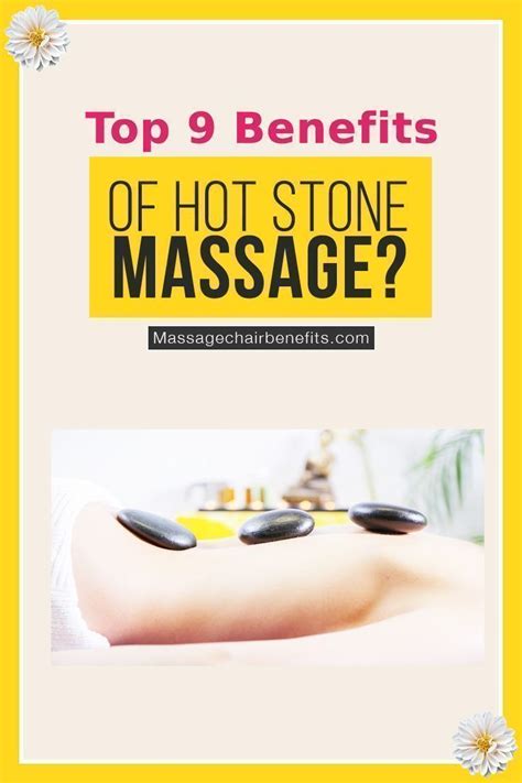 Top 9 Benefits Of Hot Stone Massage What Can A Hot Stone Massage Do For You Is It Really Good
