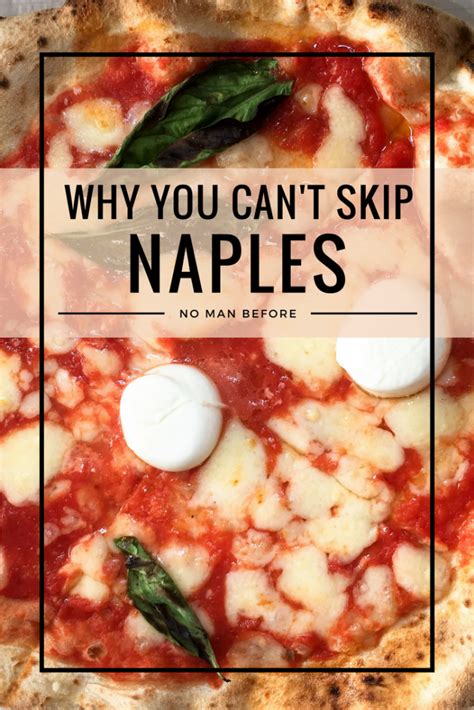 Why You Cant Visit Italy And Skip Over Naples 14 Reasons To Prove