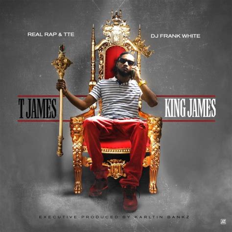 T James King James Mixtape Hosted By Dj Frank White