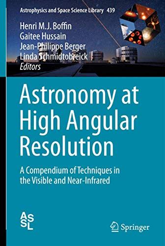Astronomy At High Angular Resolution A Compendium Of Techniques In The Visible And Near