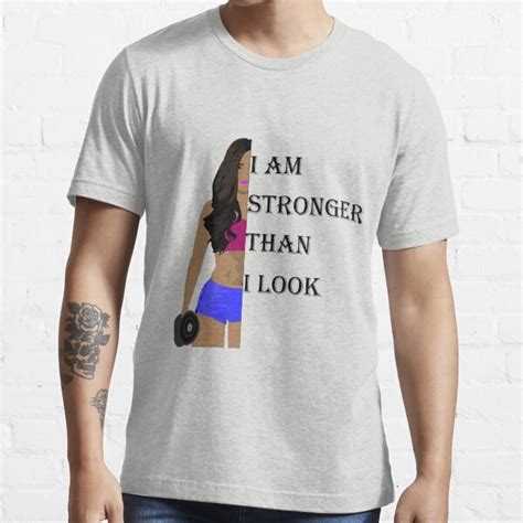I Am Stronger Than I Look T Shirt By Shivdev Redbubble