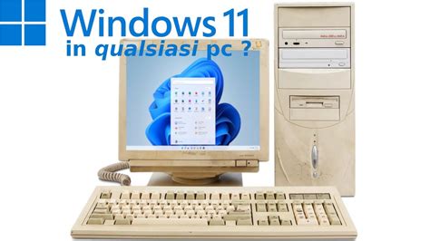 Installare Windows 11 In Qualsiasi Pc Youtube
