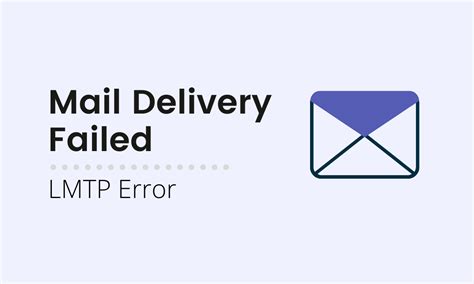 Lmtp Error Mail Delivery System Failed Doubtsolver