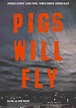 Pigs Will Fly | Blickpunkt:Film