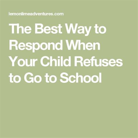 The Best Way To Respond When Your Child Refuses To Go To School
