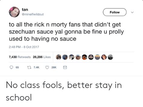 Tan Follow To All The Rick N Morty Fans That Didnt Get Szechuan Sauce