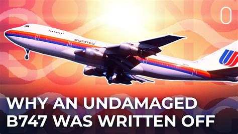 Why An Undamaged United Boeing 747 Was Written Off 24 Years Ago Youtube