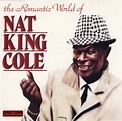 Nat King Cole - The Romantic World Of Nat King Cole (CD) at Discogs