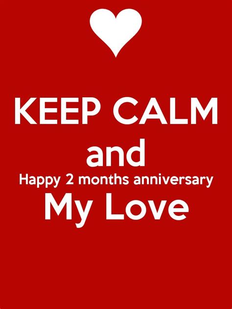 Keep Calm And Happy 2 Months Anniversary My Poster 2 Month Anniversary One Year Anniversary