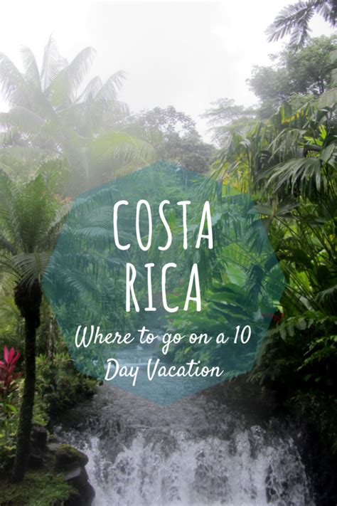 How To Plan A 10 Day Trip To The Land Of Pura Vida Tips On Itineraries