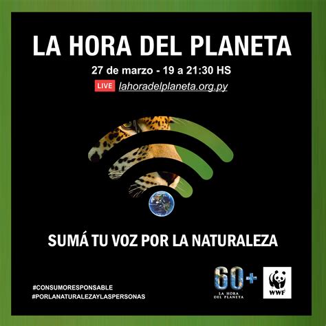 Wwf Paraguay Invita A La Hora Del Planeta 2021 Que Se Realizará En