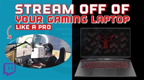 How To Stream From A Gaming Laptop Youtube