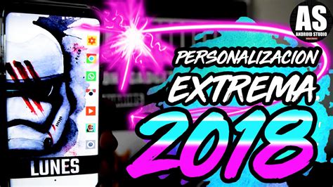 La Mejor Personalizacion Extrema Android 2018 Android Studio