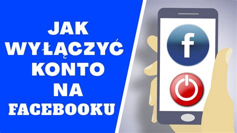 Jak Wyłączyć Konto Na Facebooku Youtube