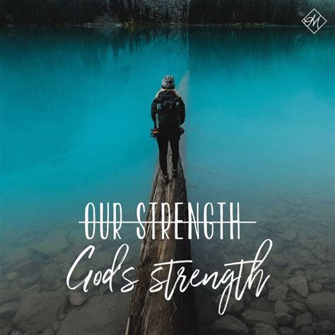 Our Strength Gods Strength Inspirational Quotes God