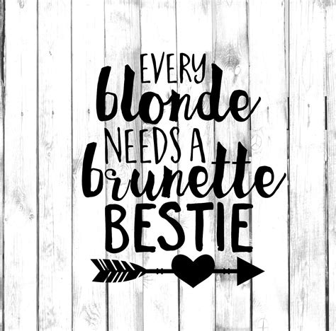 Every Blonde Needs A Brunette Bestie Decal Di Cut Decal Etsy