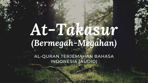 102 At Takasur Bermegah Megahan Al Quran Terjemahan Bahasa