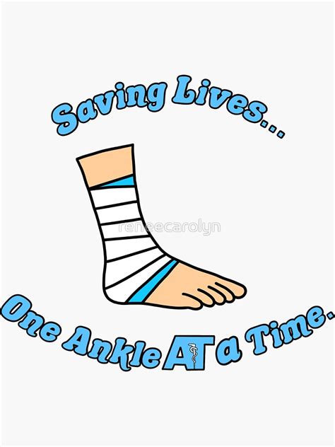 Saving Lives One Ankle At A Time Sticker For Sale By Reneecarolyn