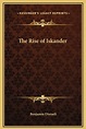 The Rise of Iskander by Benjamin Disraeli - Alibris
