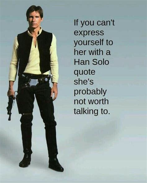 Despite his cockiness, han also has a heart. Star Wars Han Solo Quotes. QuotesGram