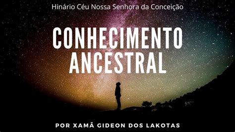 Hino 20 Conhecimento Ancestral Céu Nossa Senhora Da Conceição