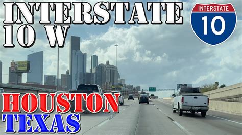 I 10 West Houston Baytown Katy Texas 4k Highway Drive Youtube