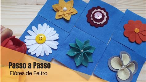 Passo A Passo Flôres De Feltro Youtube