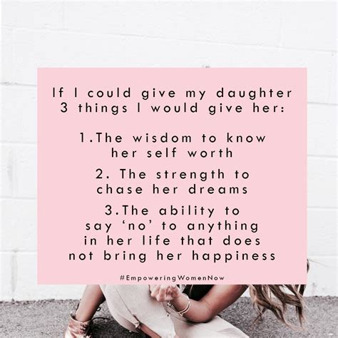 What Would You Give Your Daughter If You Could Only Give Her 3 Things Empoweringwomen