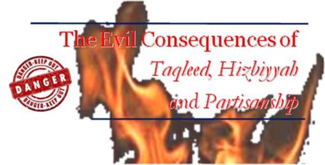 The Evil Consequences Of Taqleed Hizbiyyah And Partisanship Complete