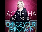 Agnetha Fältskog - Dance Your Pain Away (Full New Song) - YouTube