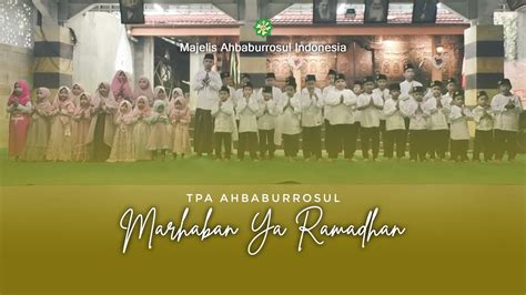 Marhaban Ya Romadhon Tpa Ahbaburrosul Feat Ust Fajar Ar Youtube