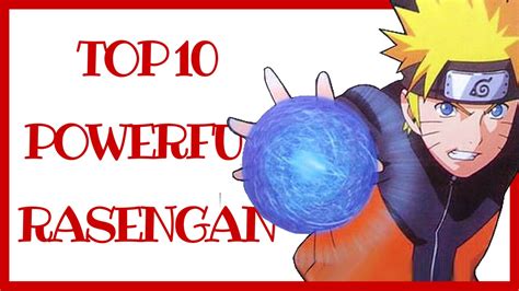 Top 10 Powerful Rasengan In Naruto Youtube