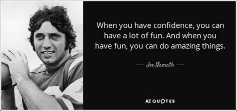 Quotations by joe namath to instantly empower you with learn and hurts: TOP 25 QUOTES BY JOE NAMATH (of 74) | A-Z Quotes
