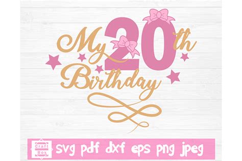 My 20th Birthday Svg Twentieth Birthday Graphic By Craft Box