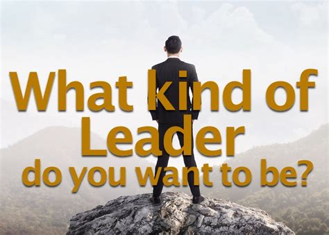 What Kind Of Leader Do You Want To Be Scott Gress